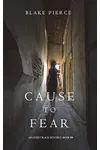 Cause to Fear