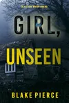Girl, Unseen