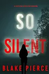 So Silent