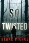 So Twisted