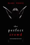 The Perfect Crowd