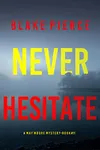 Never Hesitate