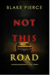 Not This Road