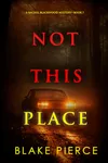 Not This Place