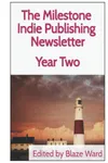 The Milestone Indie Publishing Newsletter, Year Two
