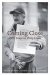 Coming Close: Forty Essays on Philip Levine