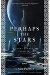 Perhaps the Stars