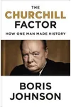 The Churchill Factor: How One Man Made History
