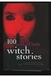 100 Wicked Little Witch Stories