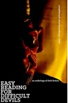 Easy Reading for Difficult Devils: An Anthology of Dark Fiction