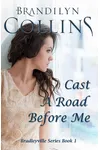 Cast a Road Before Me