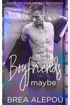 Boyfriends Maybe
