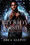 Bloody Wishes