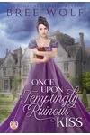 Once Upon a Temptingly Ruinous Kiss