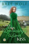 Once Upon a Devastatingly Sweet Kiss