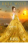 Once Upon an Achingly Beautiful Kiss