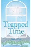 Trapped in Time