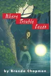 Where Trouble Leads