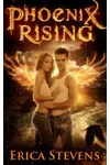 Phoenix Rising (As:Erica Stevens)