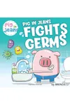 Pig in Jeans Fights Germs