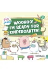 Woohoo! I'm Ready for Kindergarten!