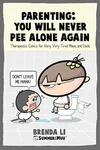 Parenting - You Will Never Pee Alone Again