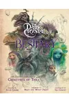 The Dark Crystal Bestiary: The Definitive Guide to the Creatures of Thra