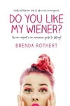Do You Like My Wiener?