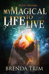 My Magical Life to Live