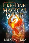 Like a Fine Magical Wine