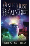 Pixie Dust & Brain Rust
