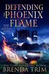 Defending the Phoenix Flame