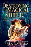 Destroying the Magical Shield