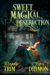 Sweet Magical Destruction
