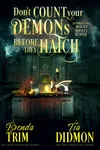 Don’t Count Your Demons Before They Hatch