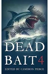 Dead Bait 4
