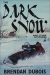 The Dark Snow and Other Mysteries