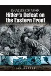 Hitler's Defeat on the Eastern Front