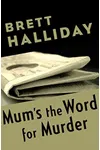 Mum's the Word for Murder (As:Peter Field)