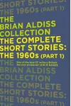 The Complete Short Stories: The 1960s (Part 1)