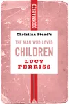 Christina Stead's The Man Who Loved Children