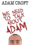 We Need to Talk About Adam