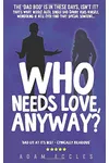 Who Needs Love, Anyway?