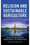 Religion and Sustainable Agriculture: World Spiritual Traditions and Food Ethics