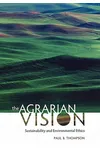 The Agrarian Vision: Sustainability and Environmental Ethics