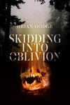 Skidding Into Oblivion