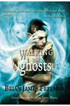 Walking with Ghosts