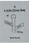 A Little Silver Book of Streetwise Stories