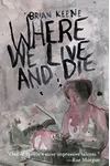 Where We Live and Die