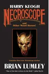 Necroscope and Other Weird Heroes!